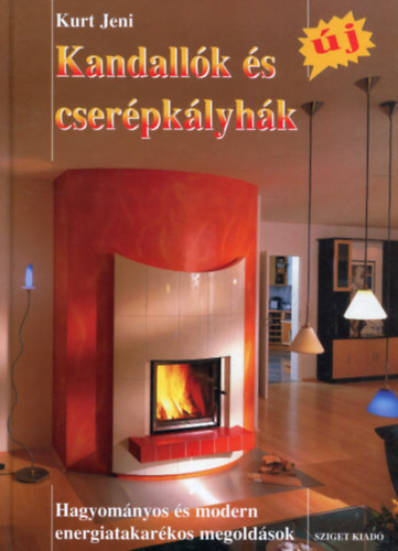 Kandall�k �s cser�pk�lyh�k - Hagyom�nyos �s modern energiatakar�kos megold�sok