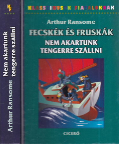 Arthur Ransome - Fecskk s fruskk- Nem akartunk tengerre szllni (Klasszikusok fiataloknak)