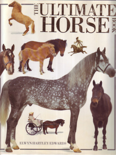 Elwyn Hartley Edwards - The ultimate Horse book