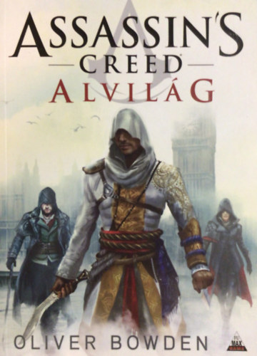 Oliver Bowden - Assassin's Creed - Alvilg