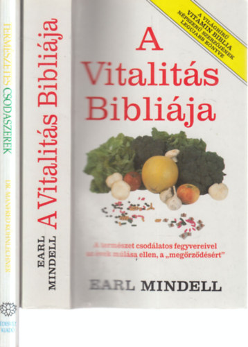 Earl Mindell, Dr. Manfred K�hnlechner - 2  db. term�szetgy�gy�szat (A vitalit�s bibli�ja + Term�szetes csodaszerek)