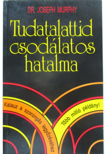 Tudatalattid csodlatos hatalma