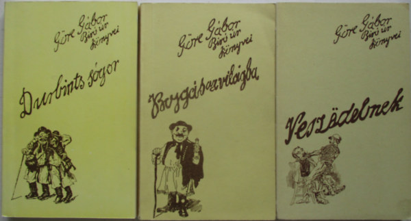 Gre Gbor br r knyvei (Veszdelmek, Durbints sgor,Bojgs az vilgba)