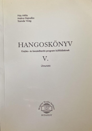 Hangosk�nyv Kiejt�s- �s besz�dtan�t� program k�lf�ldieknek V. �tmutat�