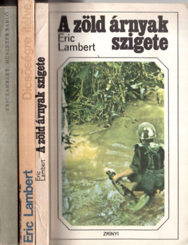 3 db Eric Lambert ktet egytt: Hszezer rabl, Dicssgre tlve, A zld rnyak szigete