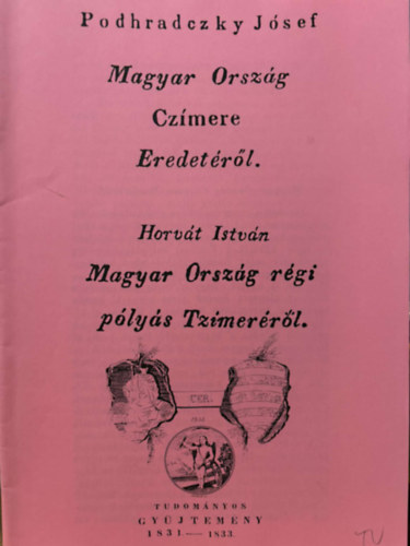 Magyar Orszg czmere eredetrl  / Magyar Orszg plys tzmerrl (kt m) klnlenyomat