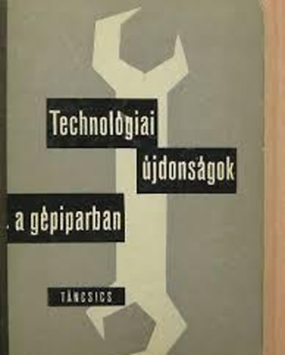 Technol�giai �jdons�gok a g�piparban