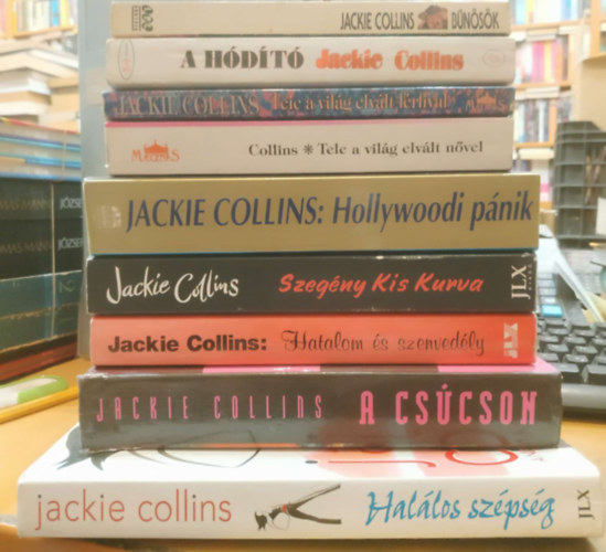9 db Jackie Collins: Hatalom s szenvedly; Bnsk; A hdt; Hollywoodi pnik; Szegny kis kurva; A cscson; Hallos szpsg (Lucky visszatr); Tele a vilg elvlt nvel; Tele a vilg elvlt frfival
