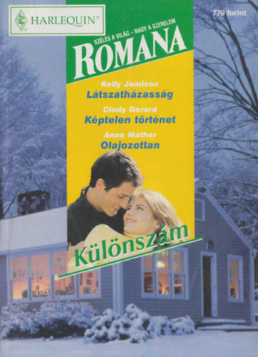 Cindy Gerard, Anne Marther Kelly Jamison - Romana k�l�nsz�m 2003/6. (L�tszatha�zass�g, K�ptelen t�rt�net, Olajozottan)