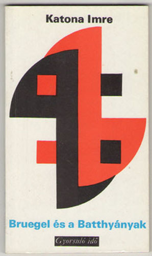 Katona Imre - Bruegel s a Batthynyak (gyorsul id)