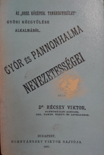 Dr. Récsey Viktor - Győr és Pannonhalma nevezetességei