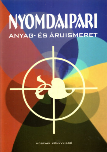 Nyomdaipari anyag- �s �ruismeret