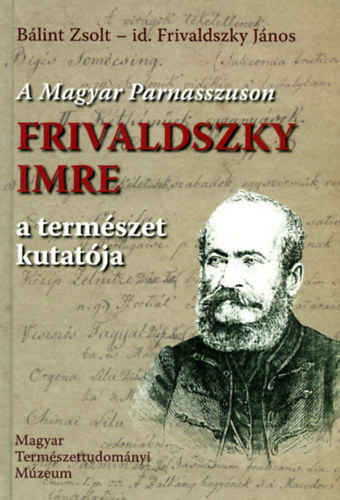 A Magyar Parnasszuson- Frivaldszky Imre a term�szet kutat�ja