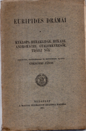 Csengeri Jnos  (ford.) - Euripides drmi II.- Kyklops, Heraklidk, Hekabe, Andromache...