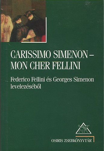 Carissimo Simenon - Mon cher Fellini (Federico Fellini s Georges Simenon levelezsbl)