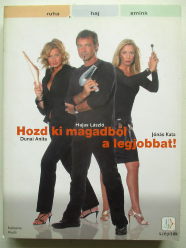 Hozd ki magadbl a legjobbat!