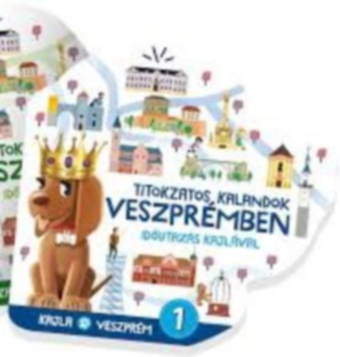 Titokzatos kalandok Veszprmben - Idutazs Kajlval 1