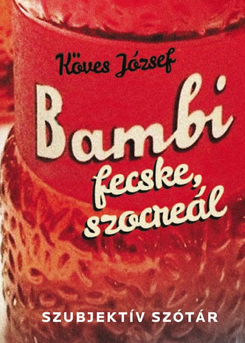 Bambi, fecske, szocrel - Szubjektiv sztr