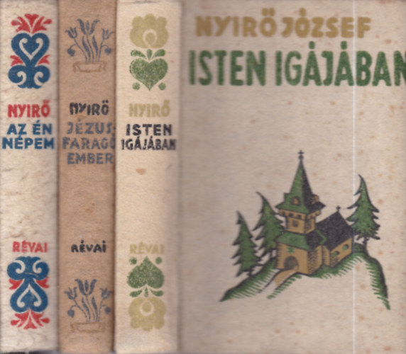 Ny�r� J�zsef - 3 db. halinak�t�s� Ny�r� k�tet (Isten ig�j�ban + J�zusfarag� ember + Az �n n�pem)