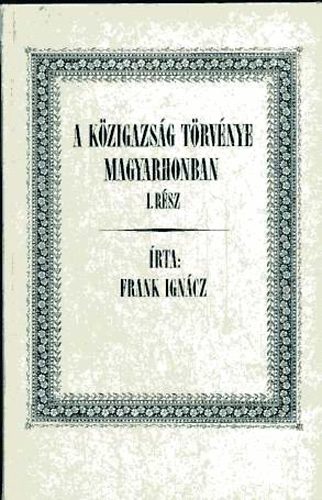 A kzigazsg trvnye Magyarhonban I.rsz (reprint)