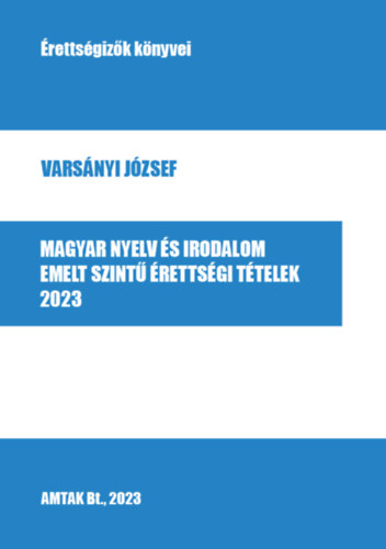 Magyar nyelv s irodalom emelt szint rettsgi ttelek - 2023