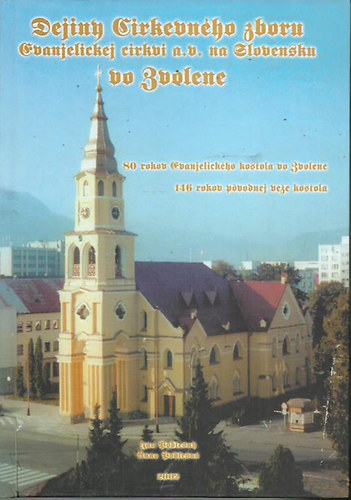 Dejiny cirkevnho zboru evanjelickej cirkvi a. v. na Slovensku vo Zvolene