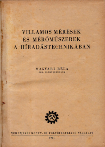 Villamos m�r�m�szerek �s m�r�sek a h�rad�stechnik�ban