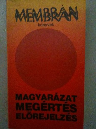 Magyar�zat, meg�rt�s �s el�rejelz�s