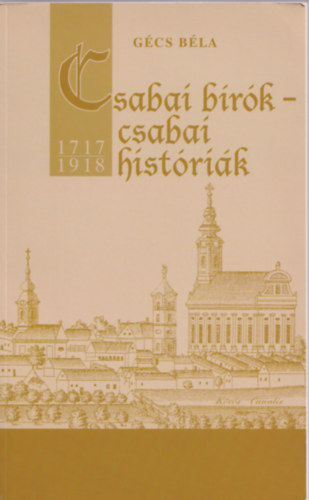 Csabai b�r�k - csabai hist�ri�k 1717-1918