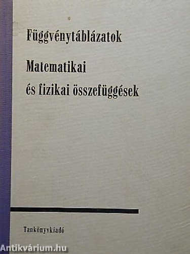 Fggvnytblzatok MATEMATIKAI S FIZIKAI SSZEFGGSEK
