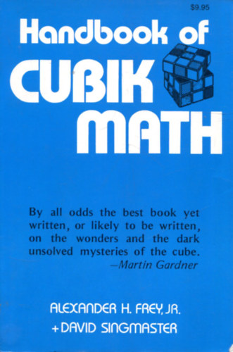 Alexander H. Frey Jr - David Singmaster - Handbook of Cubik Math