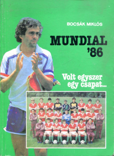 Mundial '86 (Volt egyszer egy csapat...)