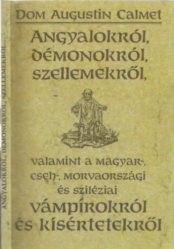 Angyalokrl, dmonokrl, szellemekrl, valamint a magyar-, cseh-, morvaorszgi s szilziai vmprokrl s ksrtetekrl