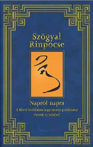 Naprl napra - A tibeti buddhista hagyomny gondolatai letrl s hallrl