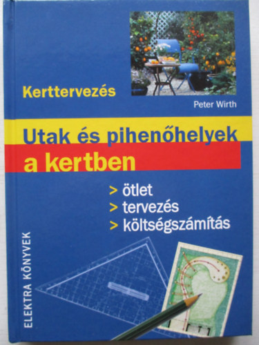 Peter Wirth - Utak �s pihen�helyek a kertben (Kerttervez�s)