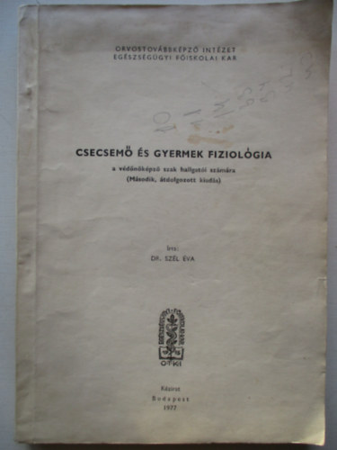 Csecsem� �s gyermek fiziol�gia (A v�d�n�k�pz� szak hallgat�i sz�m�ra)