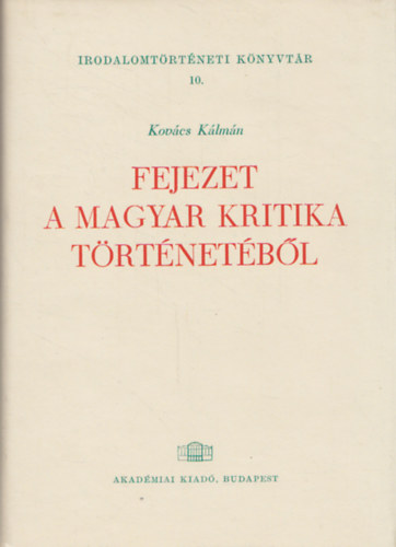 Fejezet a magyar kritika trtnetbl - Gyulai Pl irodalmi elveinek kialakulsa 1850-1860