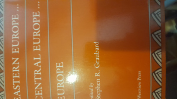 Stephen R. Graubard - Eastern Europe ... Central Europe ... Europe