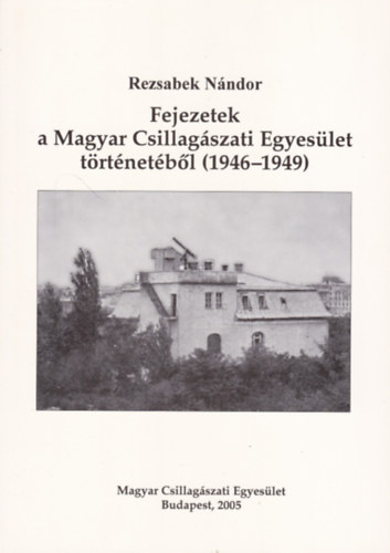 Rezsabek Nndor - Fejezetek a Magyar Csillagszati Egyeslet trtnetbl (1946-1949)