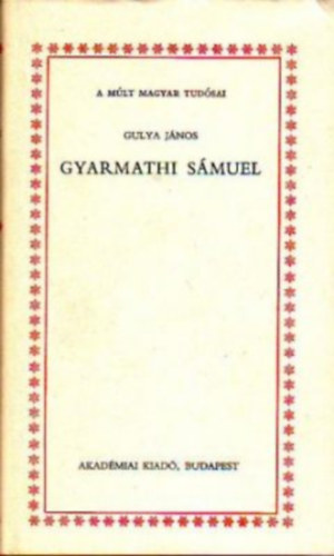 Gulya Jnos - Gyarmathi Smuel