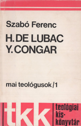 H. De Lubac - Y. Congar (Mai teolgusok)