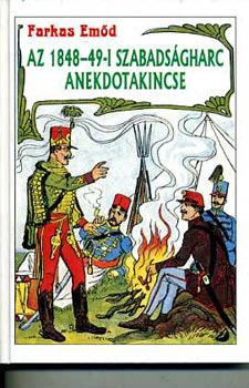 Az 1848-49-i szabadsgharc anekdotakincse