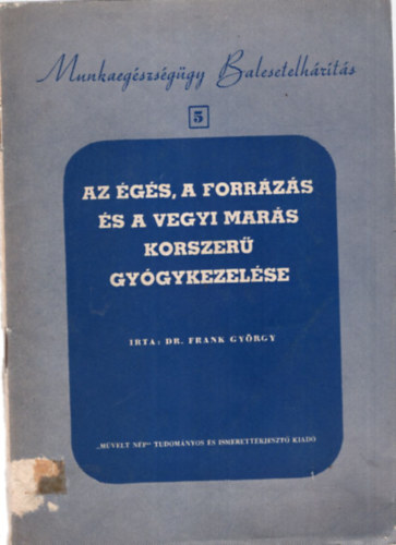 Dr. Frank György - Az égés, a forrázás korszerű gyógykezelése - Munkaegészségügy Balesetelhárítás 5