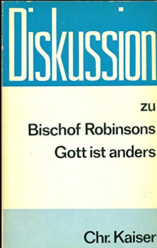 Diskussion zu Bischof Robinsons Gott ist anders