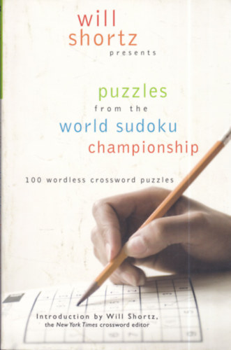 Will Shortz Presents Puzzles from the World Sudoku Championship: 100 Wordless Crossword Puzzles