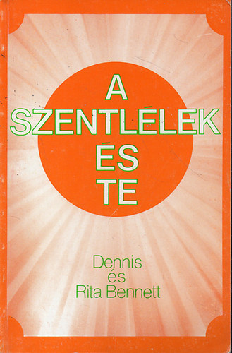 Dennis s Rita Bennett - A szentllek s te