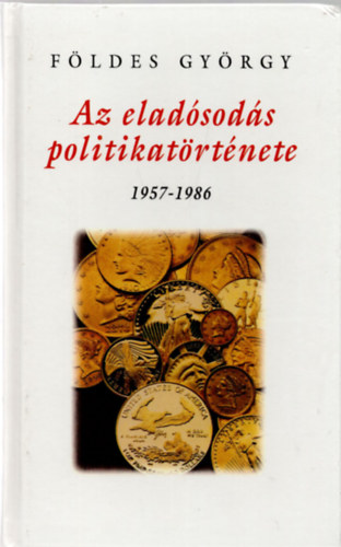 Az eladsods politikatrtnete 1957-1986