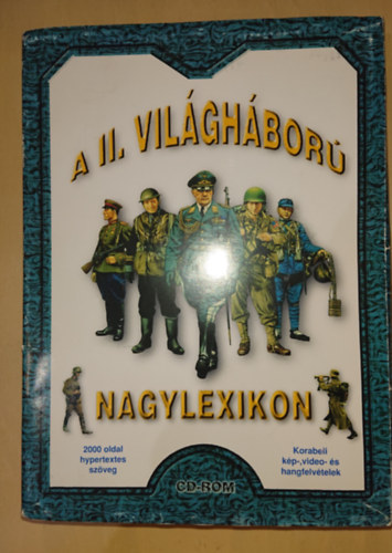 A II. vilghbor - Nagylexikon - CD-ROM (2000 oldal hypertextes szveg, korabeli kp-, video- s hangfelvtelek