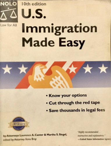 Ilona M. Bray  (szerk.) - U.S. Immigration Made Easy