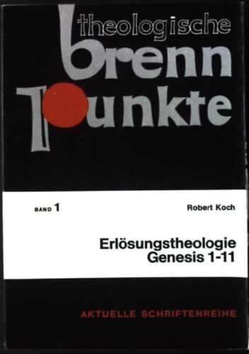 Theologische Brennpunkte- Erlsungstheologie Genesis 1-11